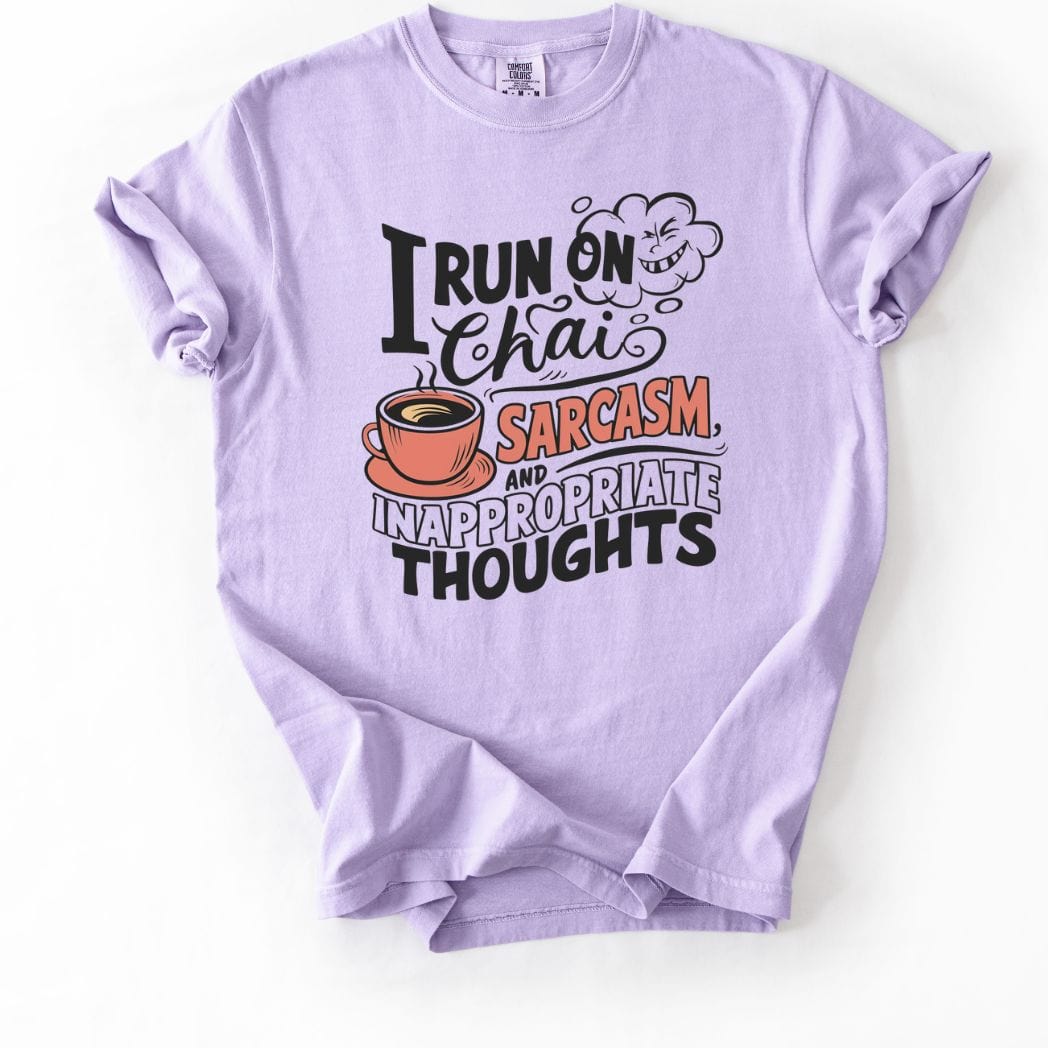 I run on Chai Sarcasm and Inappropriate Thoughts Tee