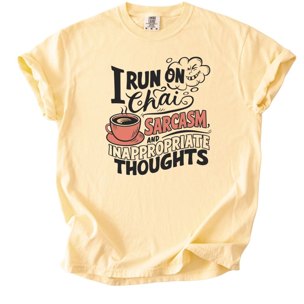 I run on Chai Sarcasm and Inappropriate Thoughts Tee