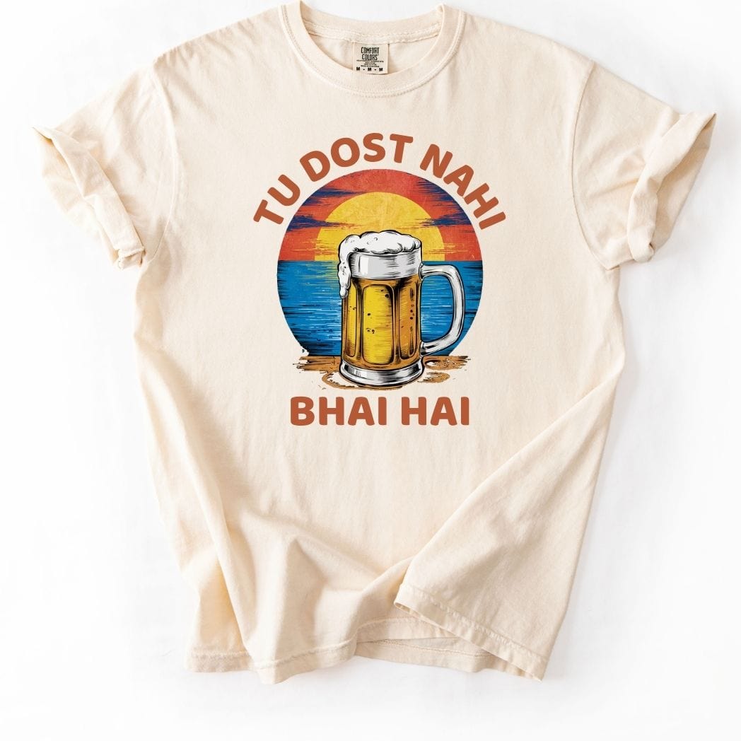 Tu Dost Nahi Bhai Hai Beer Tee