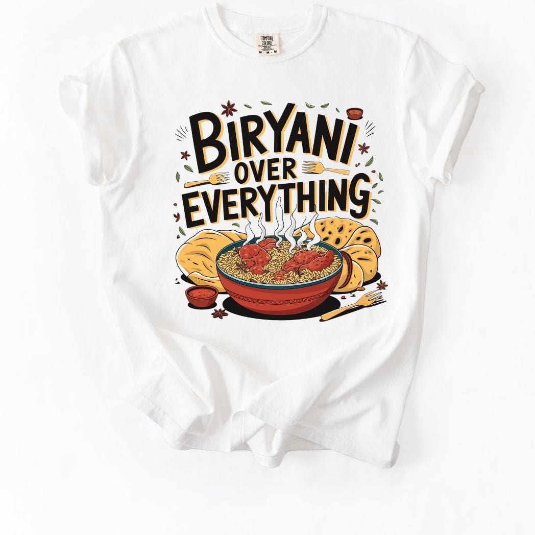 Biryani Over Everything 2 Tee 🍚