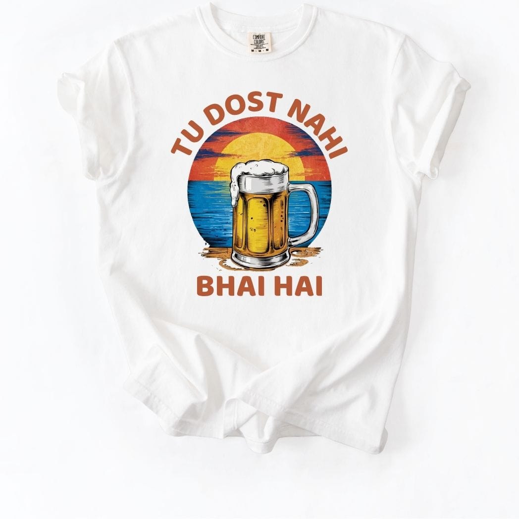 Tu Dost Nahi Bhai Hai Beer Tee