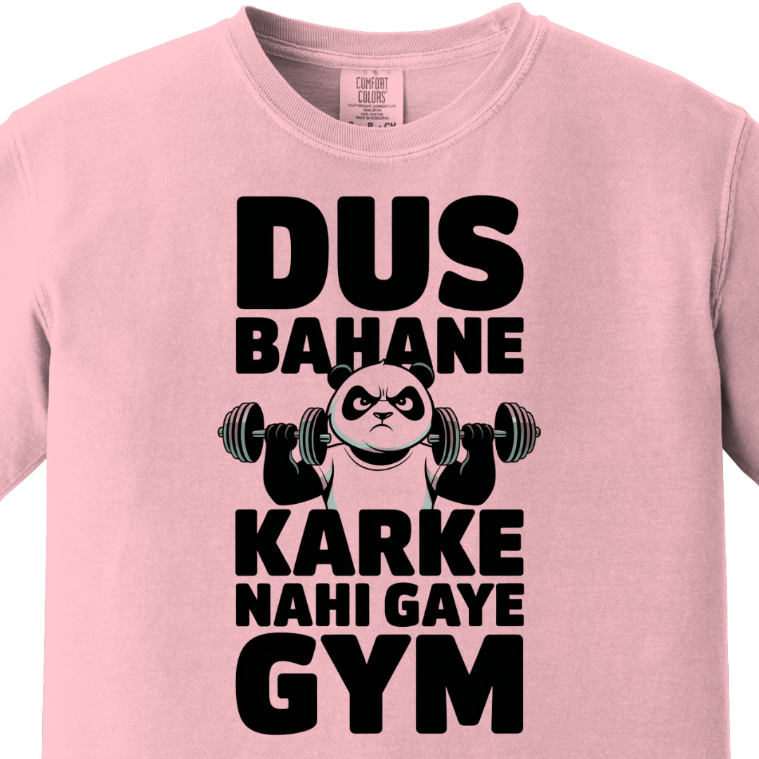 Dus Bahane Karke Nahi Gaye Gym Tee