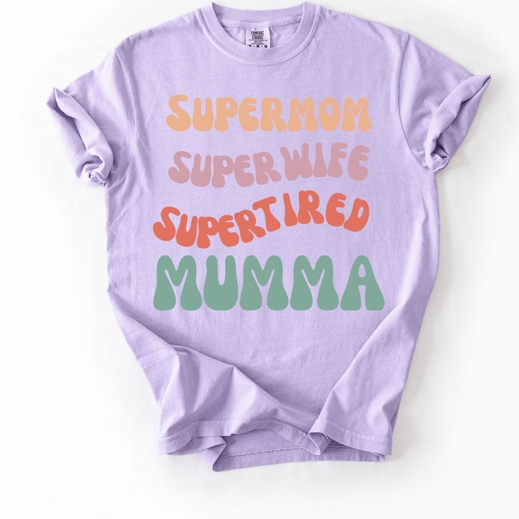 Supermom Super wife Super tired Mumma Tee