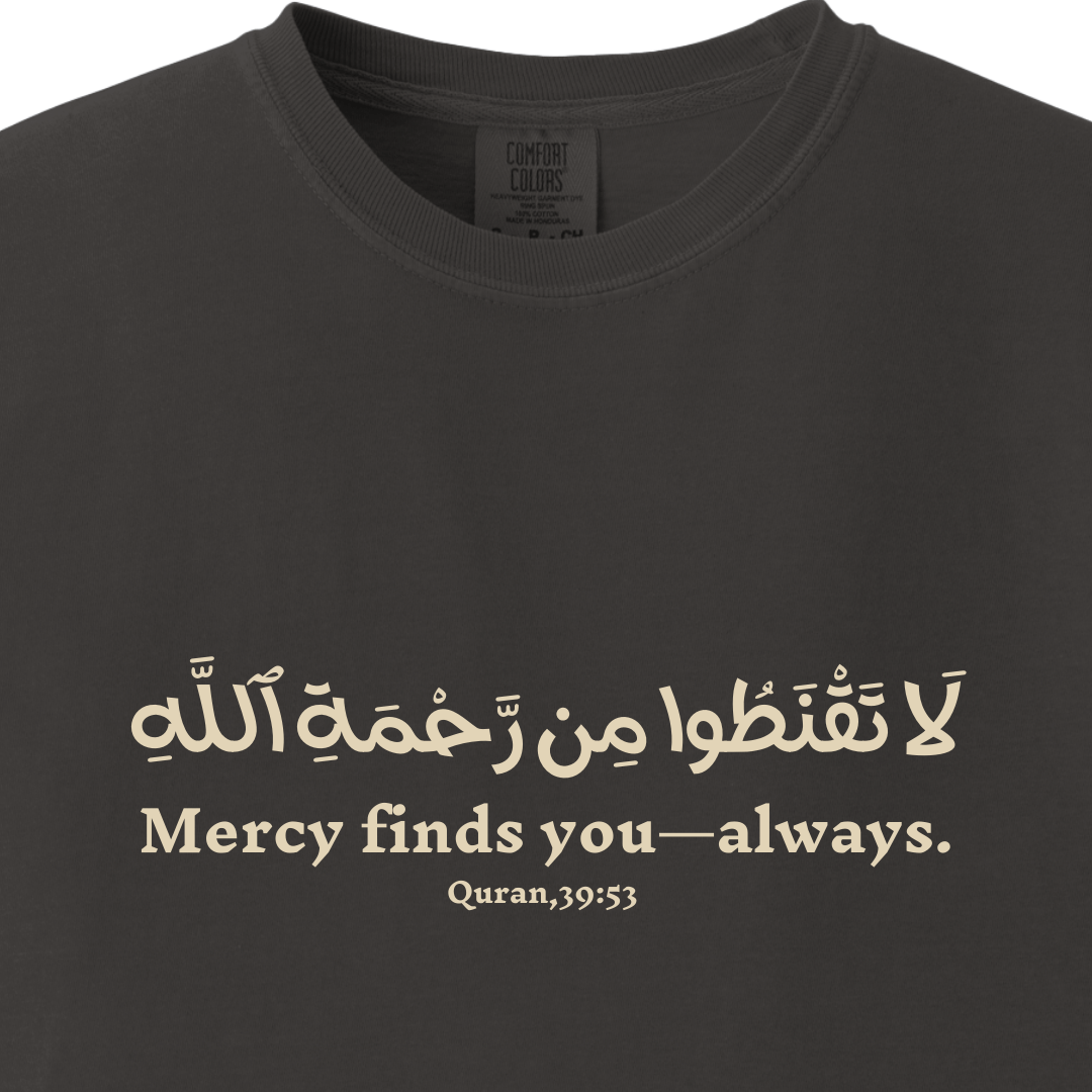Mercy Finds You Always - Quran 39:53 Tee