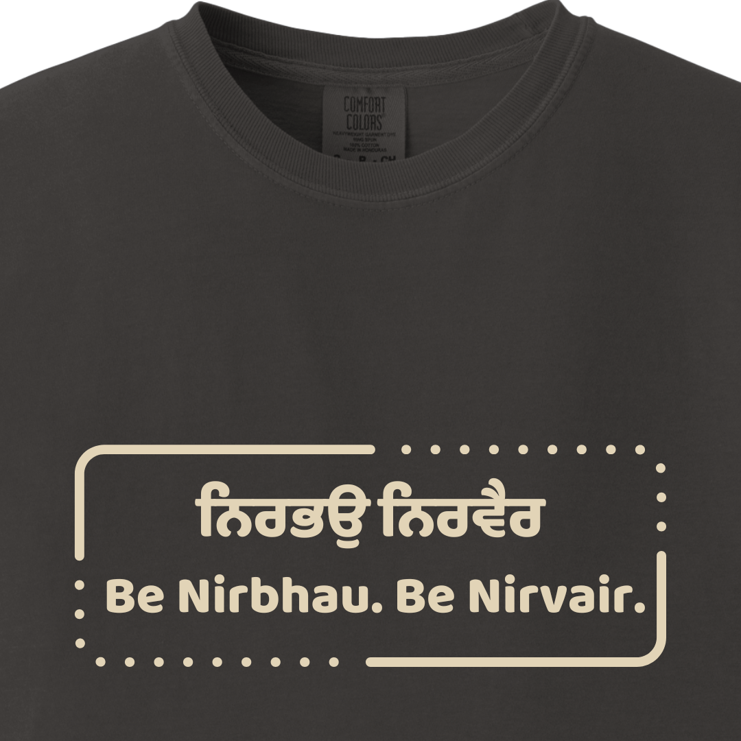Be Nirbhau. Be Nirvair, Sikh Tee