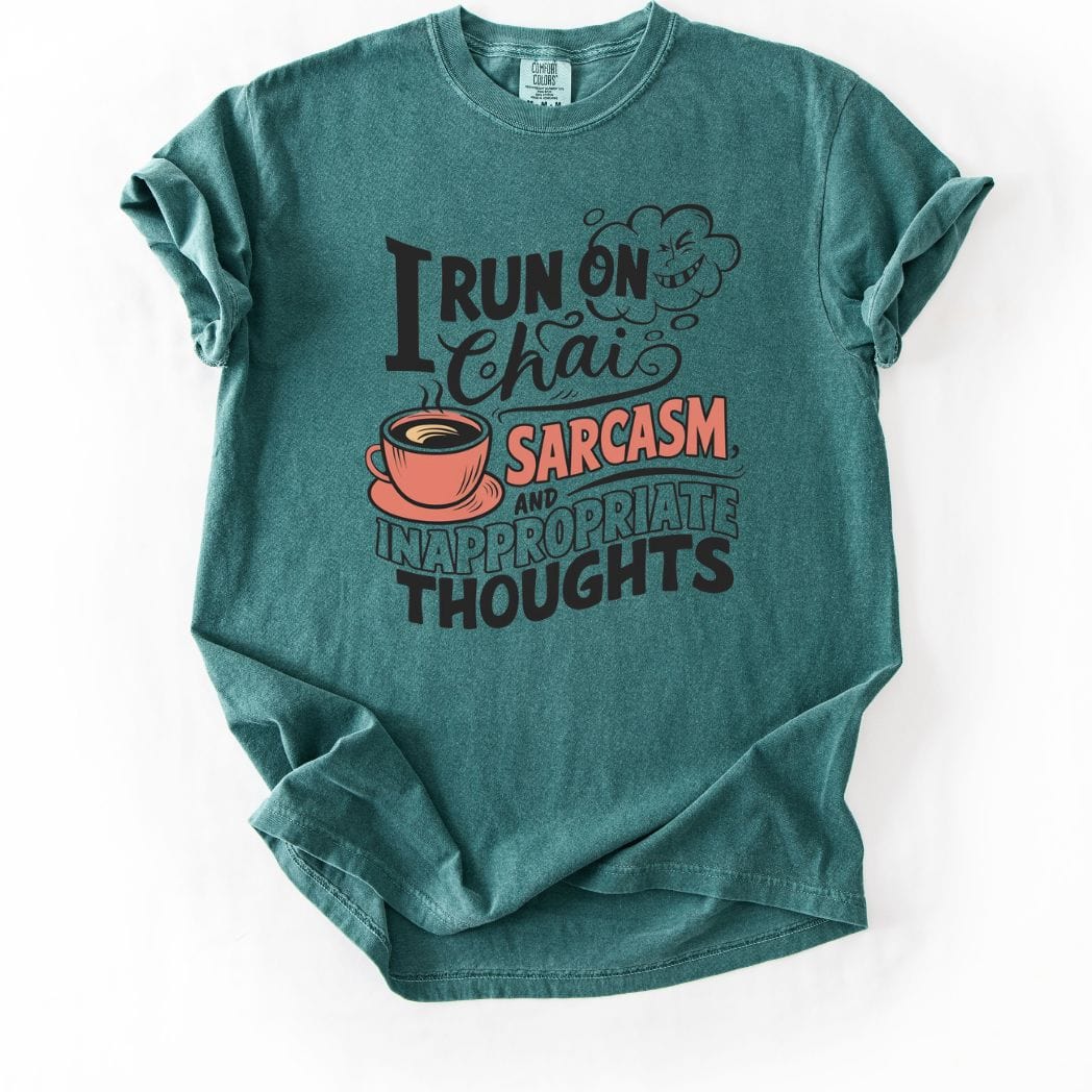 I run on Chai Sarcasm and Inappropriate Thoughts Tee