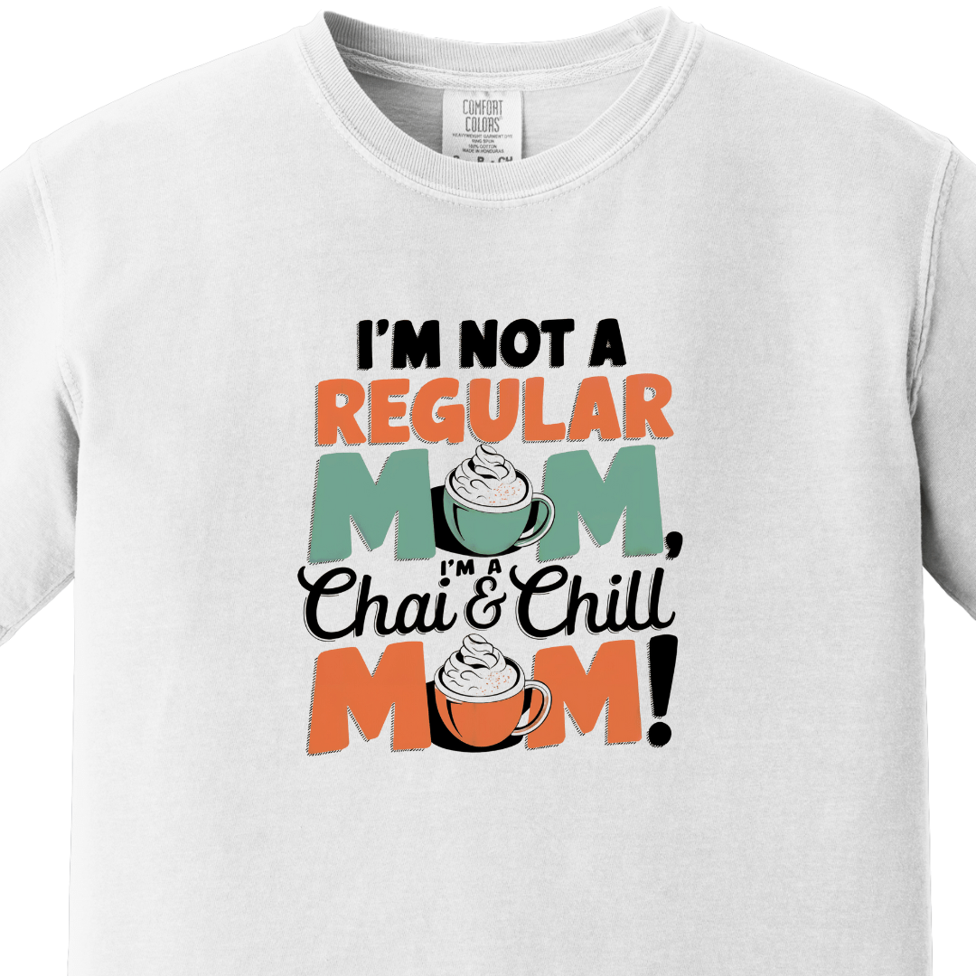 Chai and Chill Mom tee