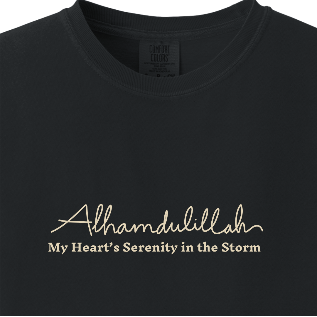 Alhamdulillah - My Heart's Serenity in the Storm Tee
