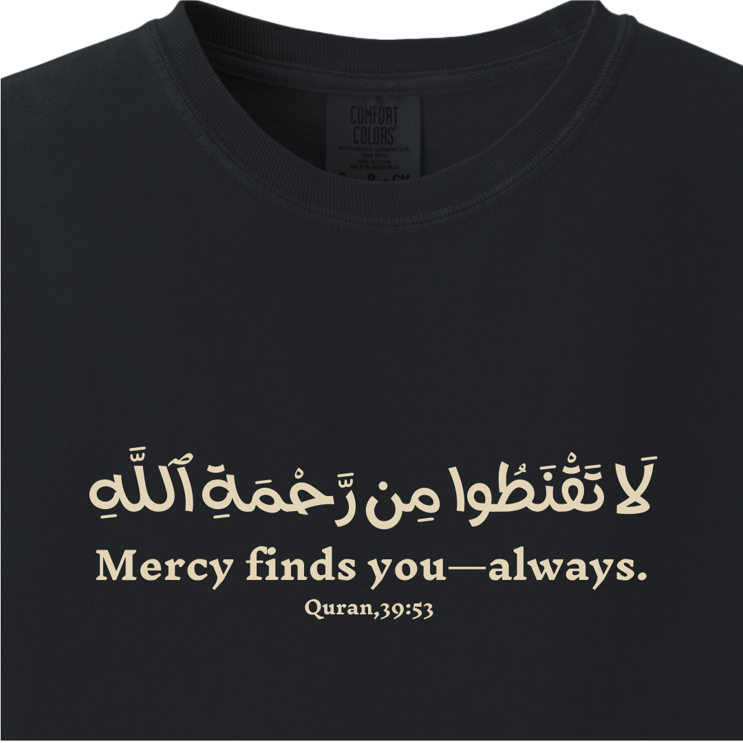 Mercy Finds You Always - Quran 39:53 Tee