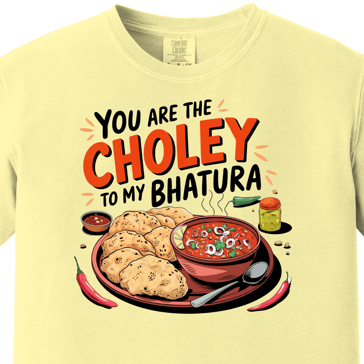 You are Choley to My Bhatura Tee