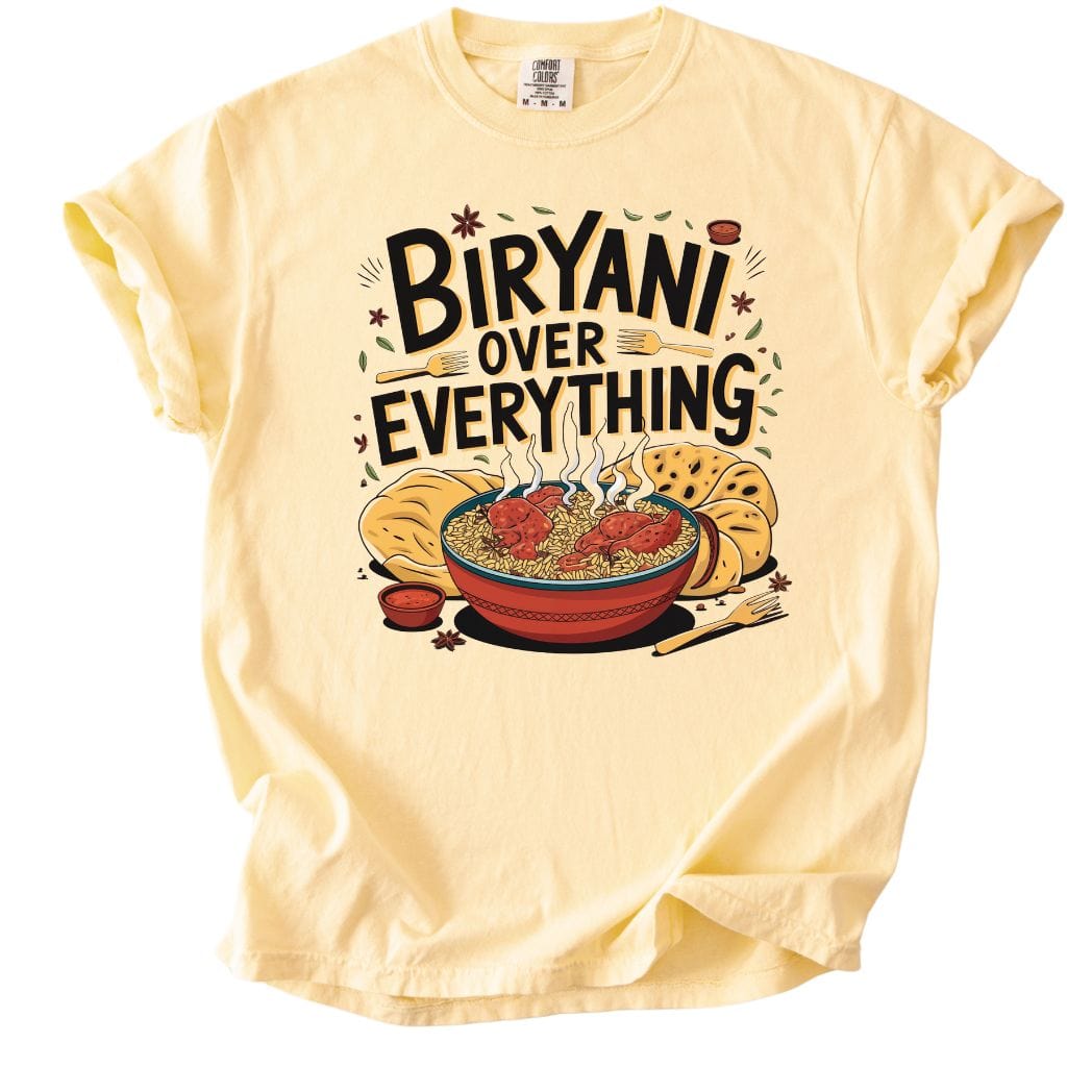 Biryani Over Everything 2 Tee 🍚
