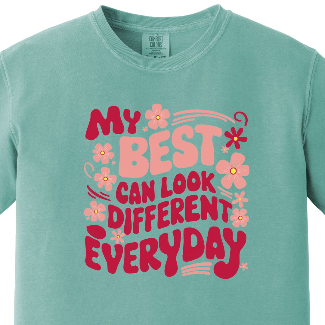 My best can look different everyday Mom Tee