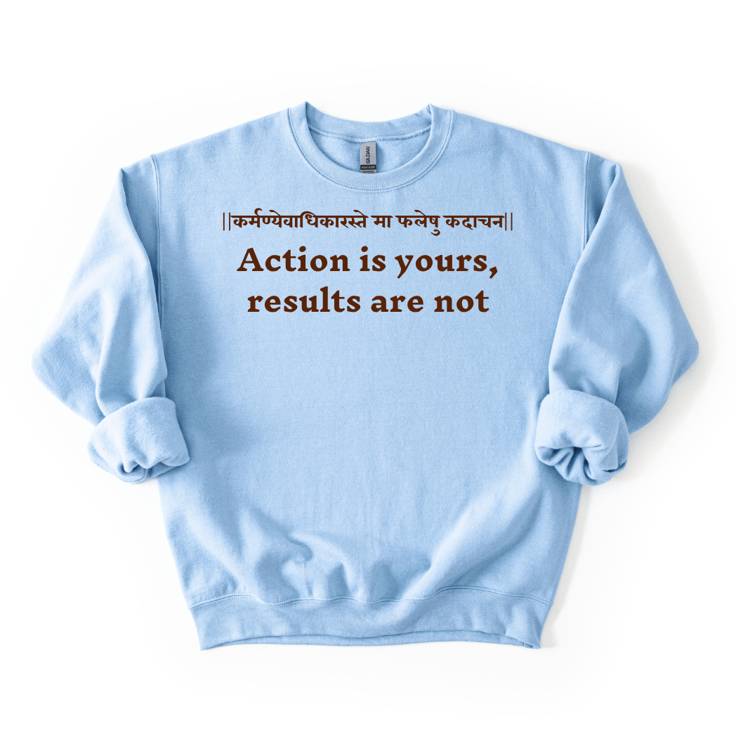 Bhagavad Gita Tee - Action is yours results are not Sweatshirt - Maatee