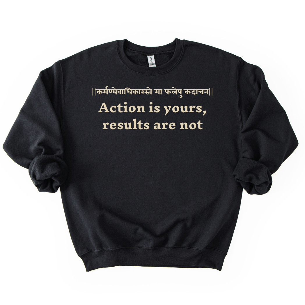 Bhagavad Gita Tee - Action is yours results are not Sweatshirt - Maatee