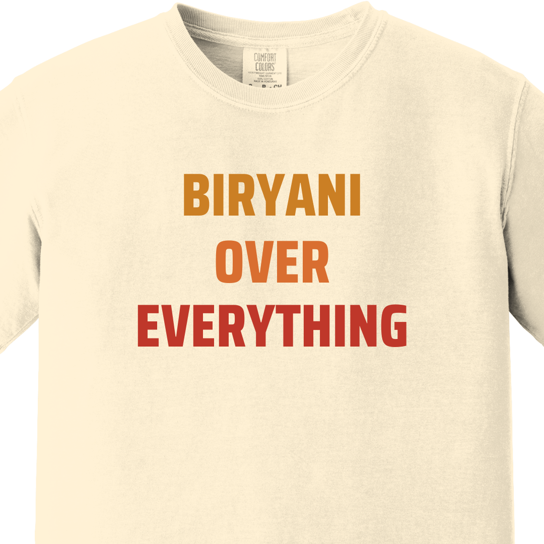 BIRYANI OVER EVERYTHING Tee - Maatee