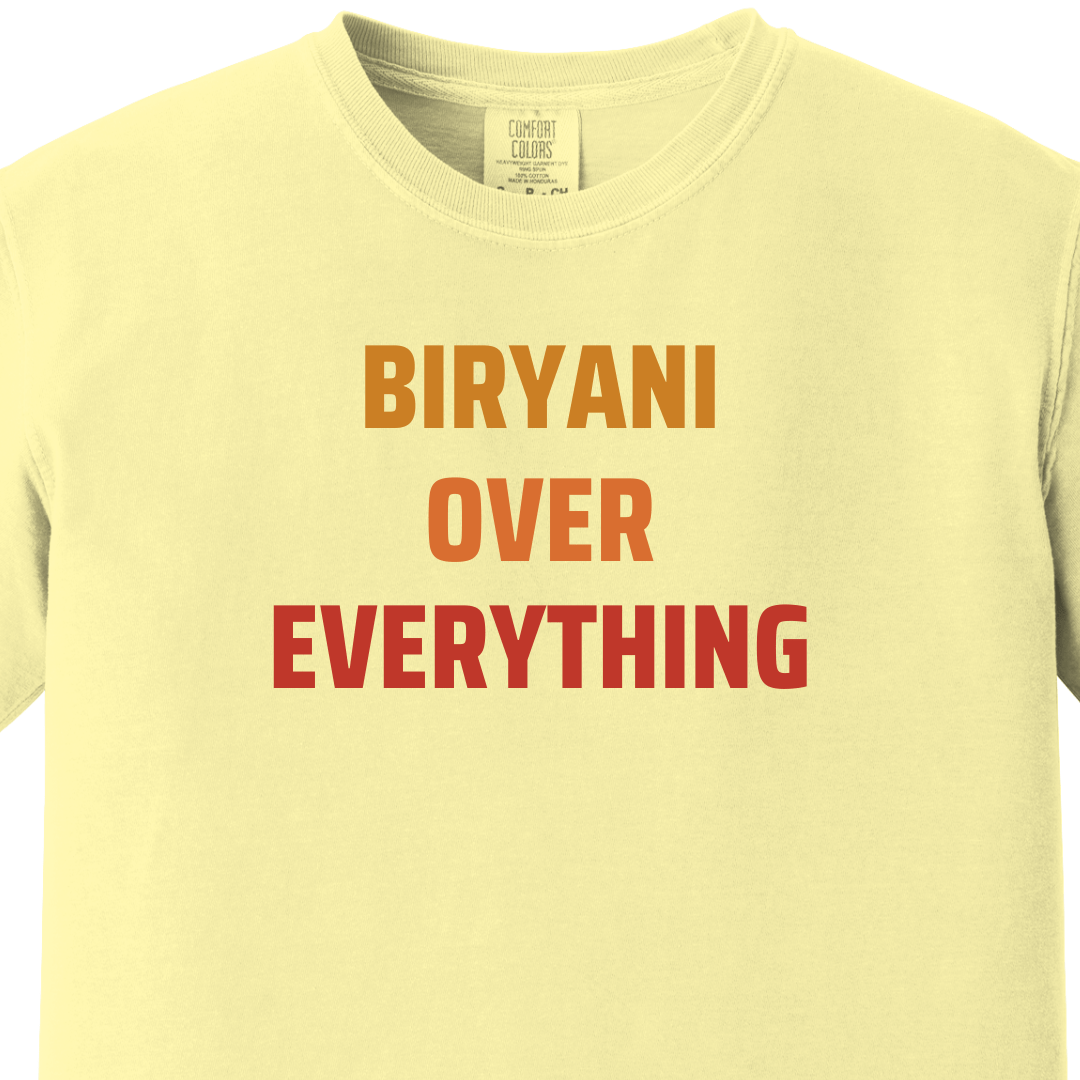 BIRYANI OVER EVERYTHING Tee - Maatee