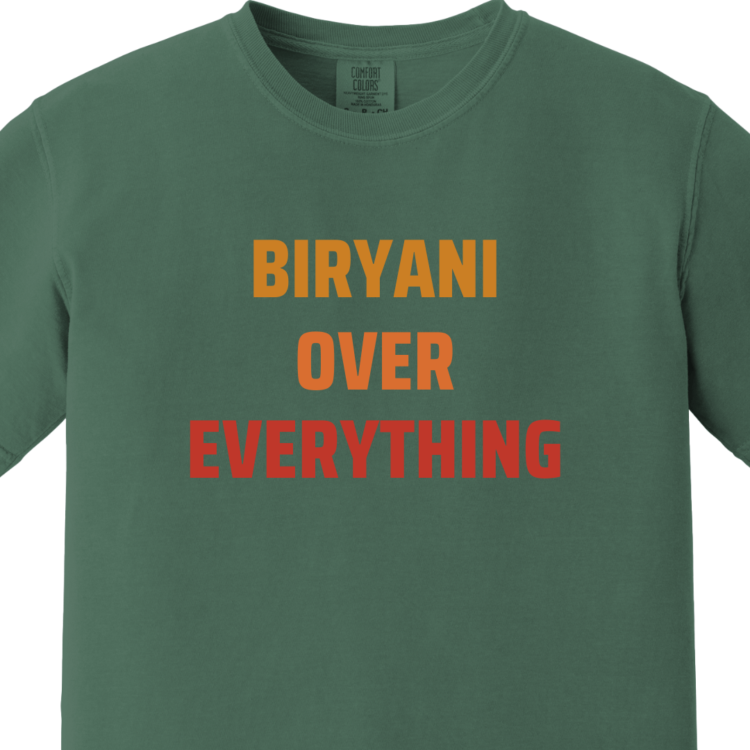 BIRYANI OVER EVERYTHING Tee - Maatee