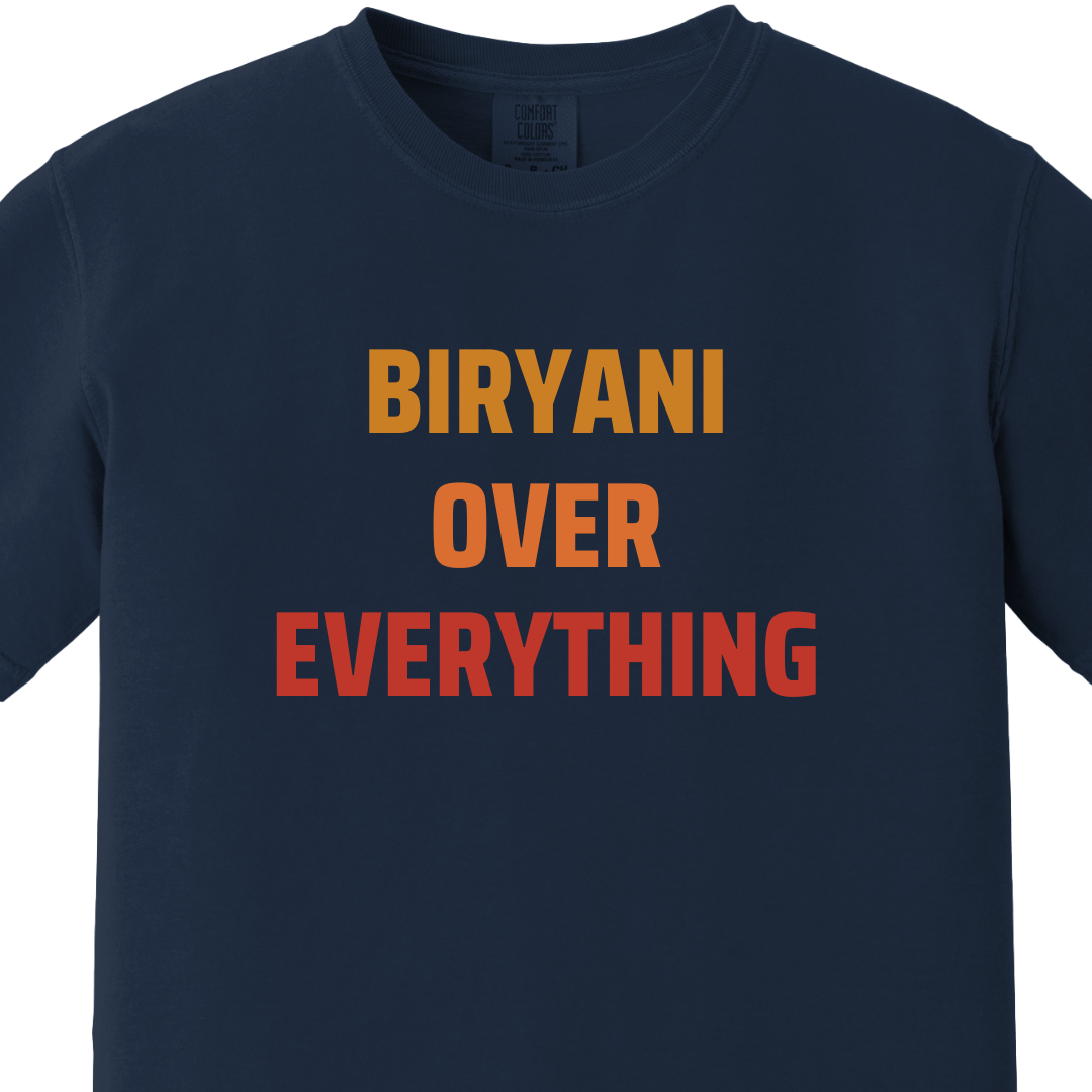 BIRYANI OVER EVERYTHING Tee - Maatee