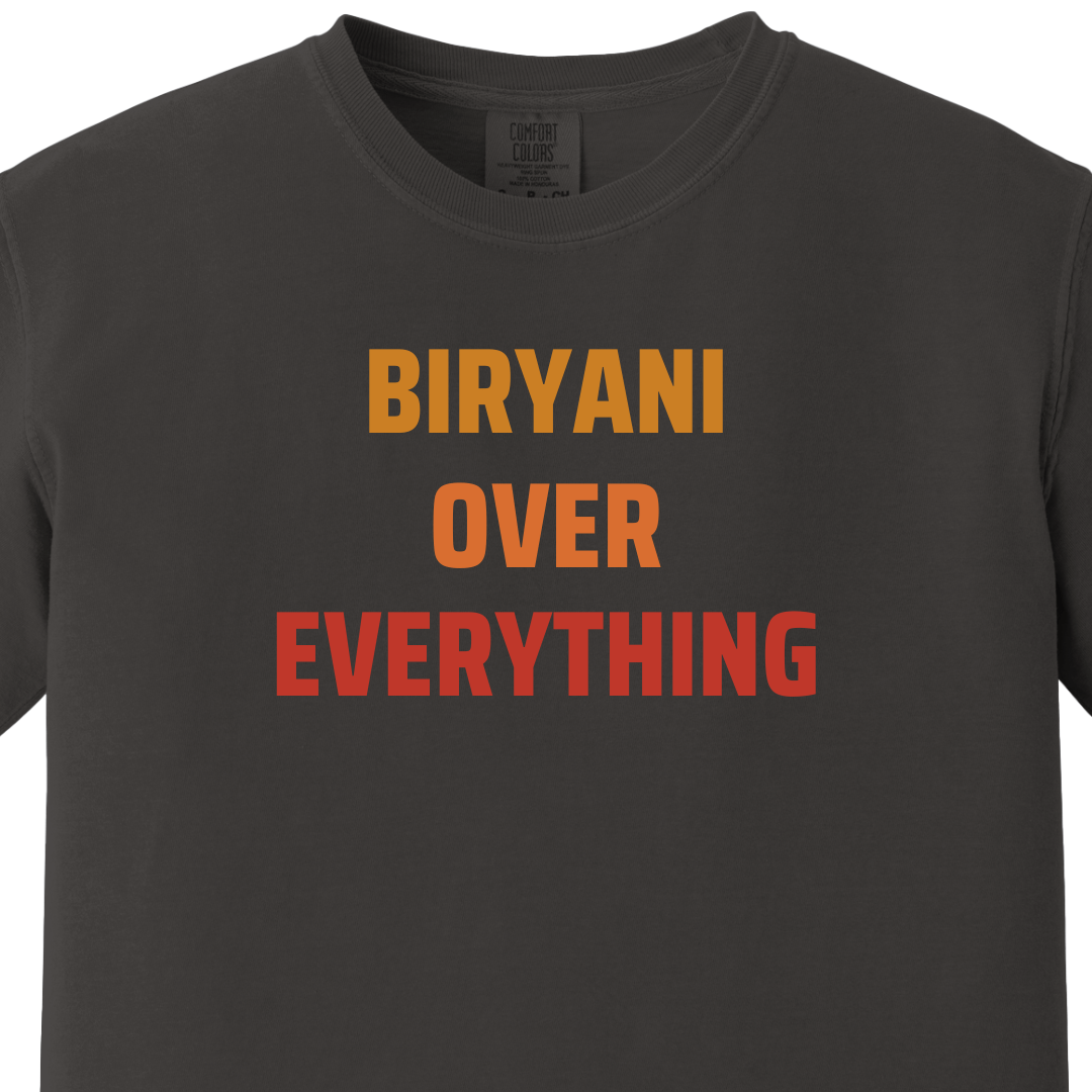 BIRYANI OVER EVERYTHING Tee - Maatee