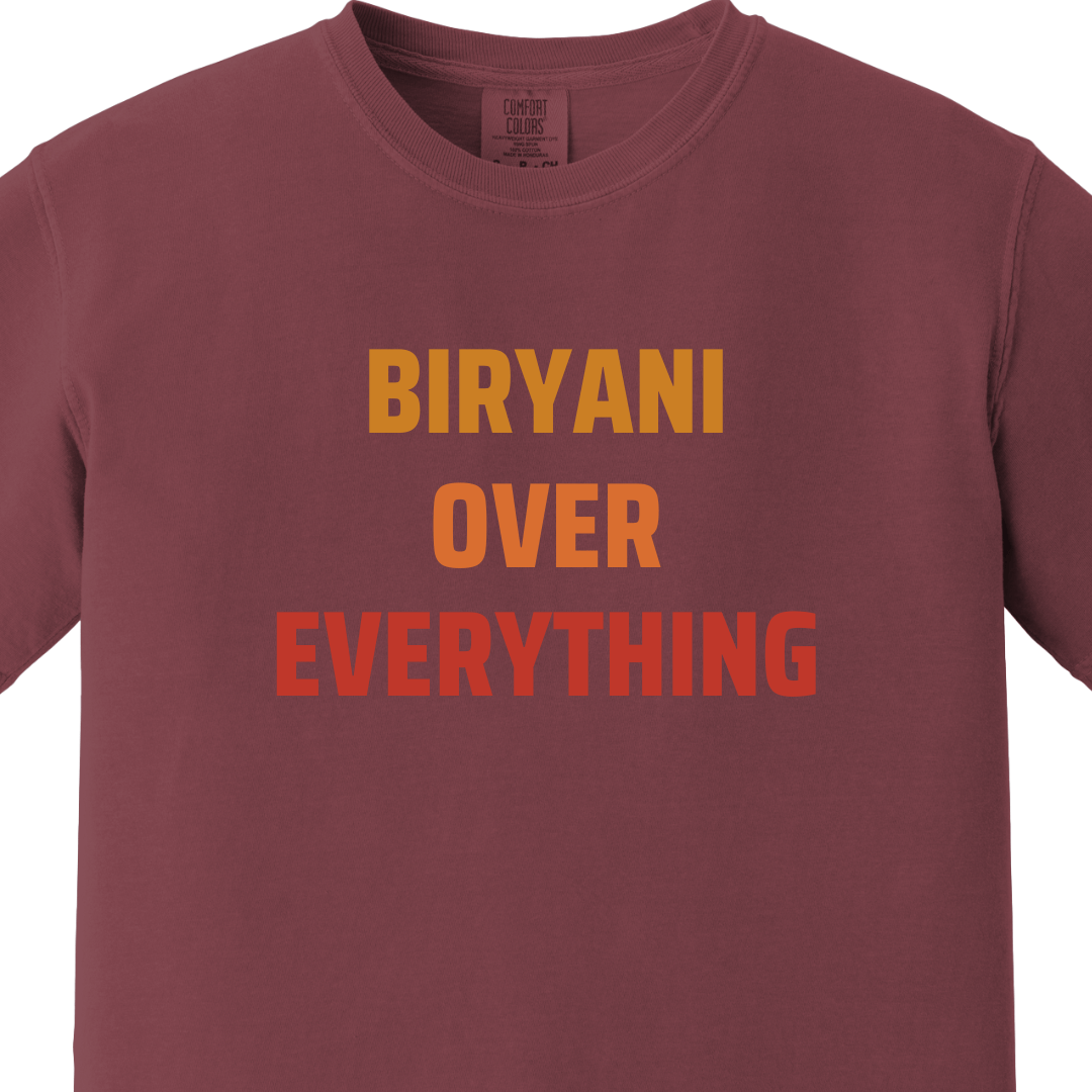 BIRYANI OVER EVERYTHING Tee - Maatee
