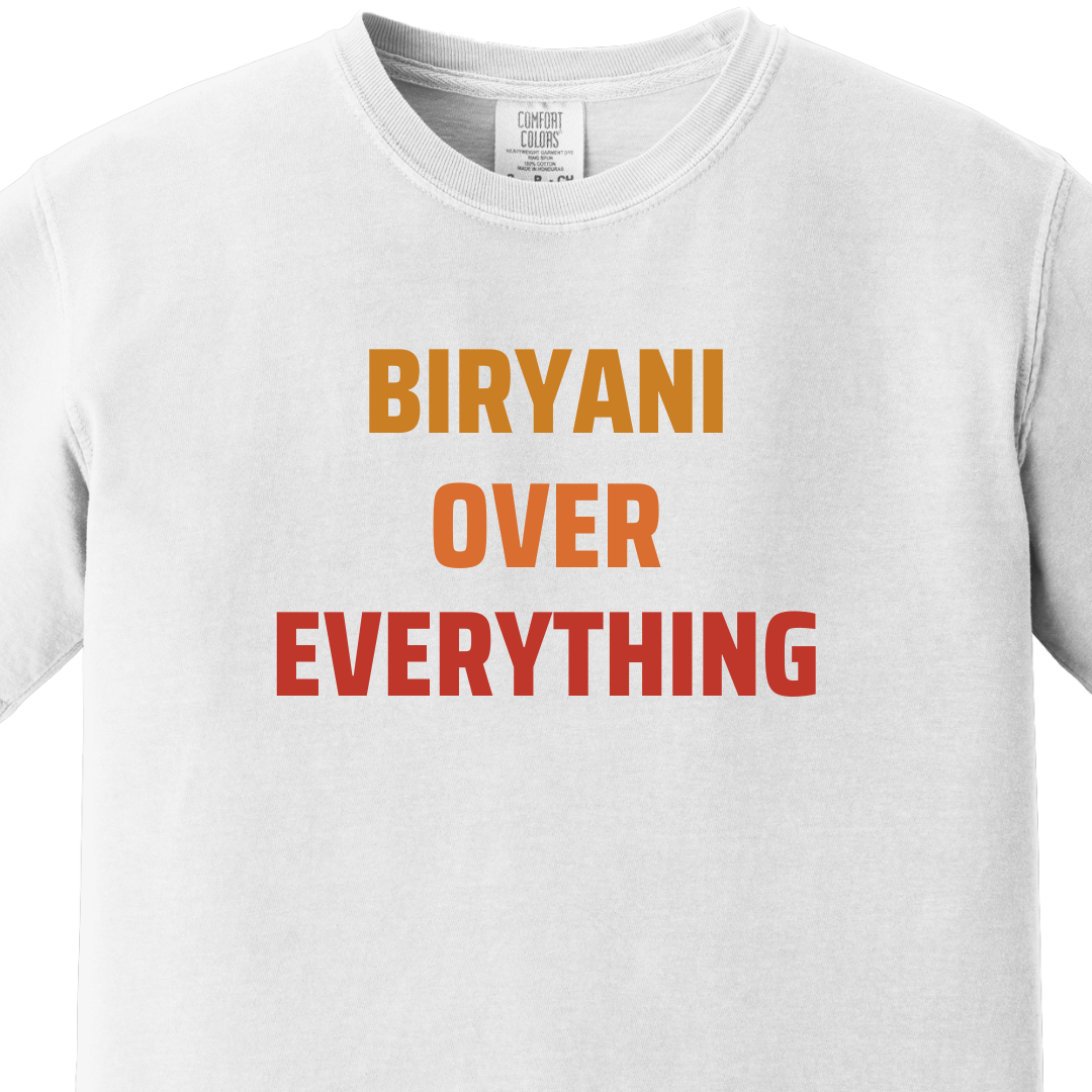 BIRYANI OVER EVERYTHING Tee - Maatee