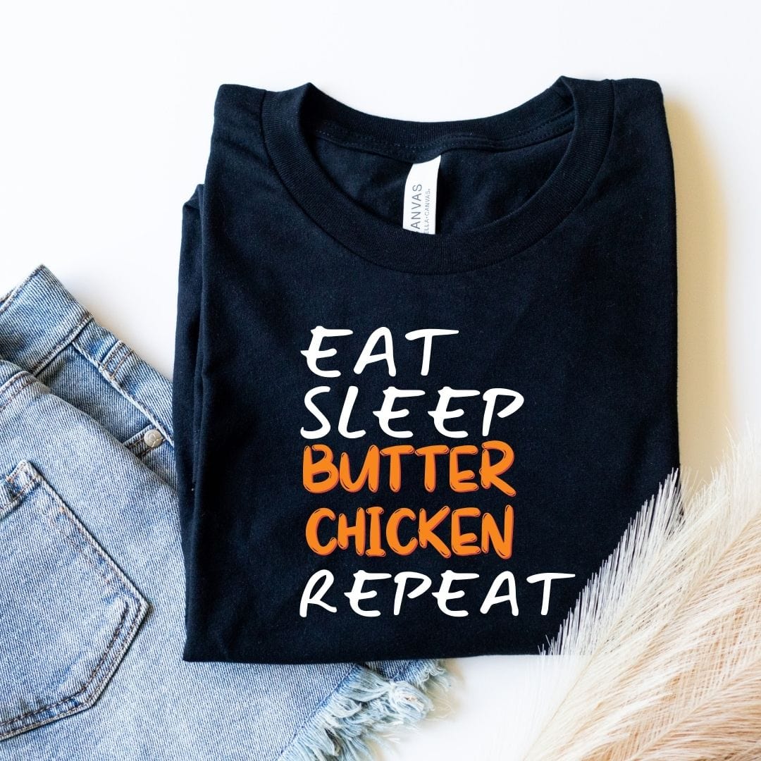 EAT SLEEP BUTTER CHICKEN REPEAT - Maatee