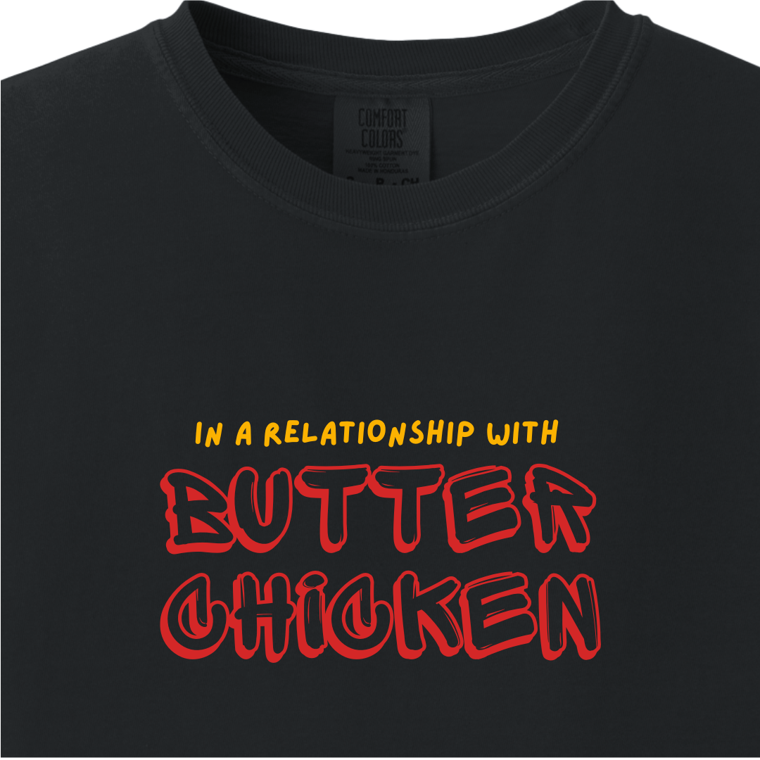 In a relationship with Butter Chicken tee - Maatee