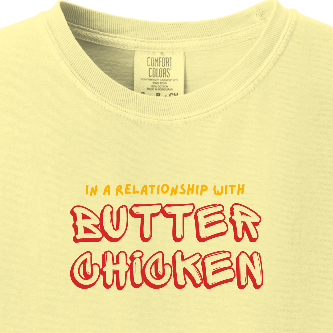 In a relationship with Butter Chicken tee - Maatee