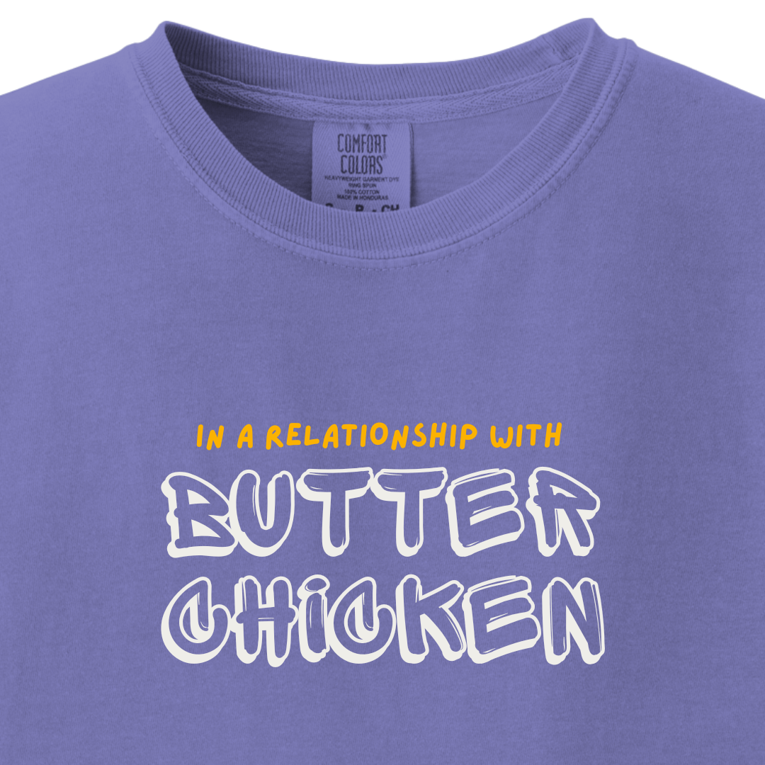 In a relationship with Butter Chicken tee - Maatee