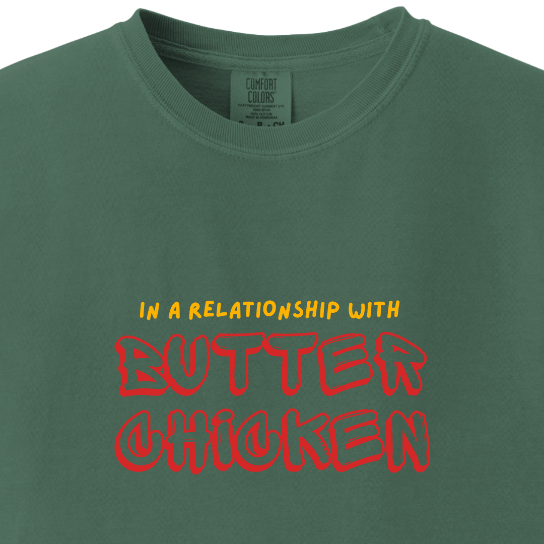 In a relationship with Butter Chicken tee - Maatee