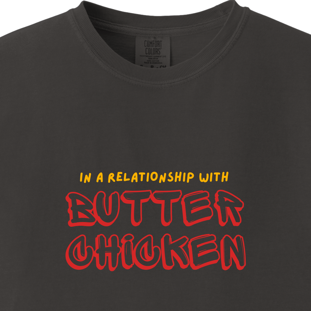 In a relationship with Butter Chicken tee - Maatee