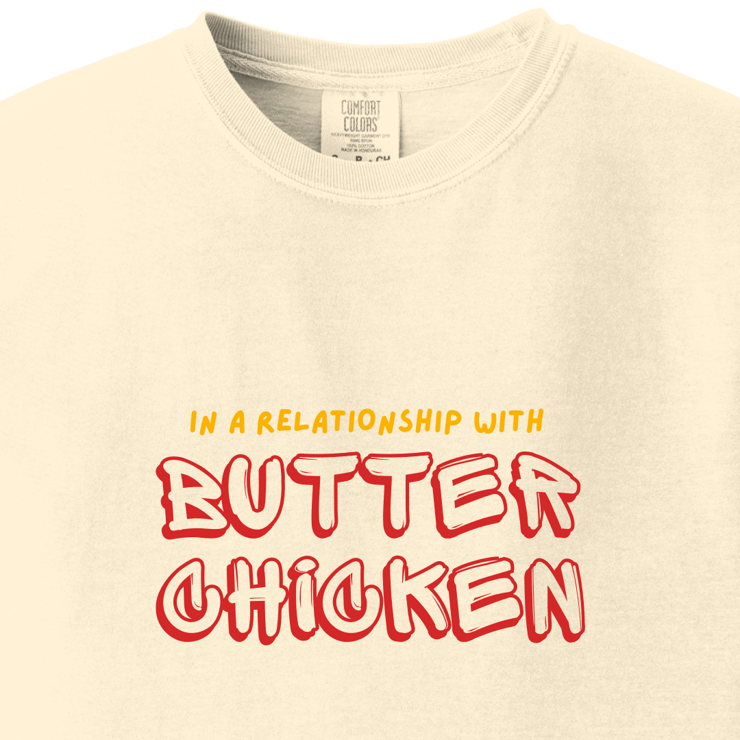 In a relationship with Butter Chicken tee - Maatee