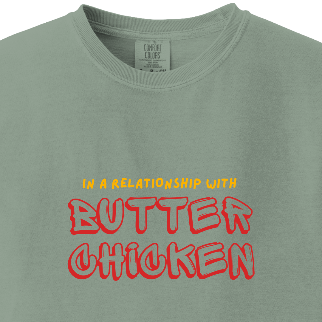 In a relationship with Butter Chicken tee - Maatee