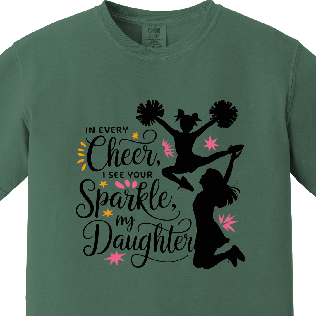 In Every Cheer, I See You Sparkle Daughter Tee - Maatee