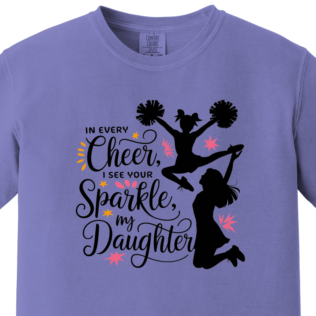 In Every Cheer, I See You Sparkle Daughter Tee - Maatee