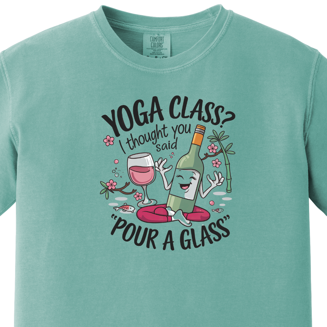 Yoga/Gym - Yoga Class I Thought You Said Pour a Glass - Maatee