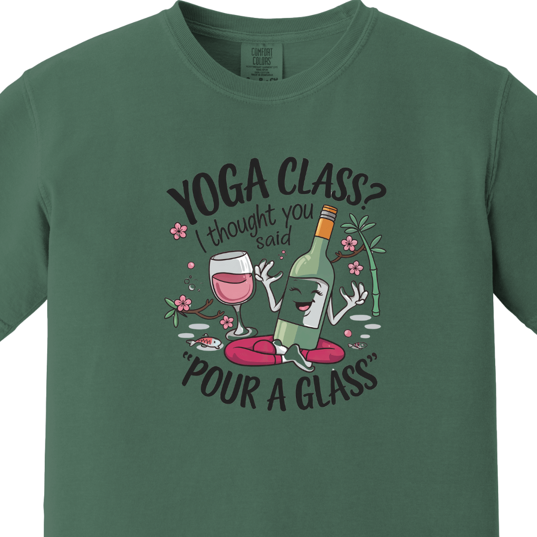 Yoga/Gym - Yoga Class I Thought You Said Pour a Glass - Maatee