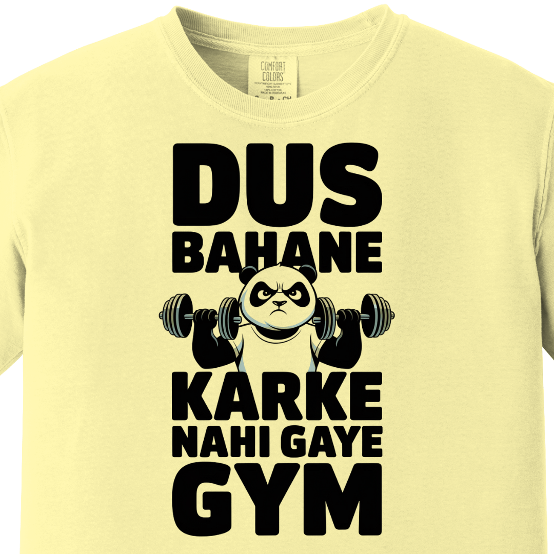Dus Bahane Karke Nahi Gaye Gym Tee