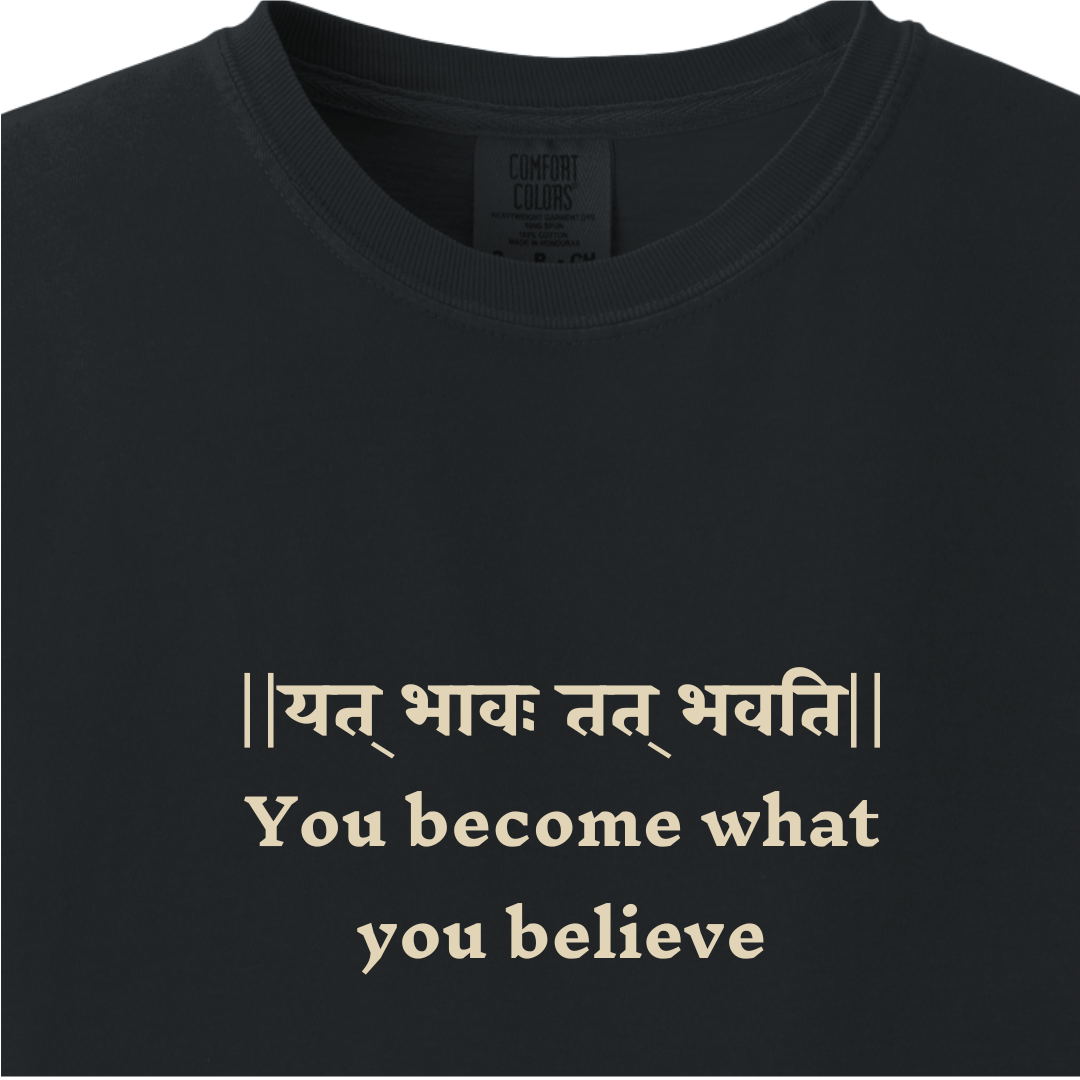 You become what you believe Bhagavad Gita Tee