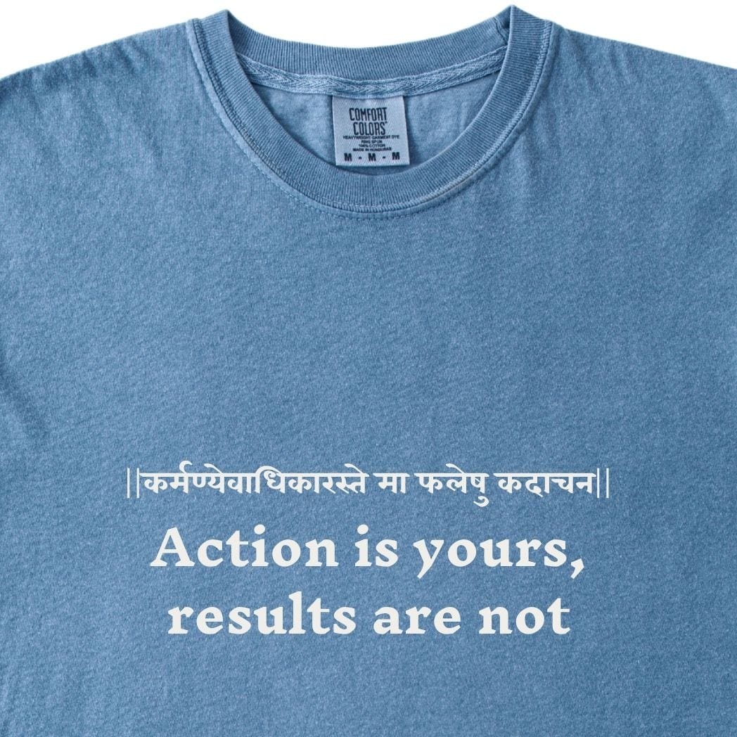 Action is yours, results are not Bhagavad Gita Tee