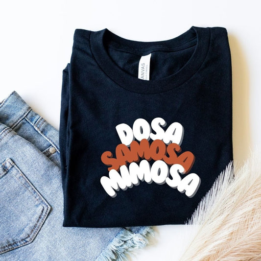 Dosa Samosa Mimosa Tee