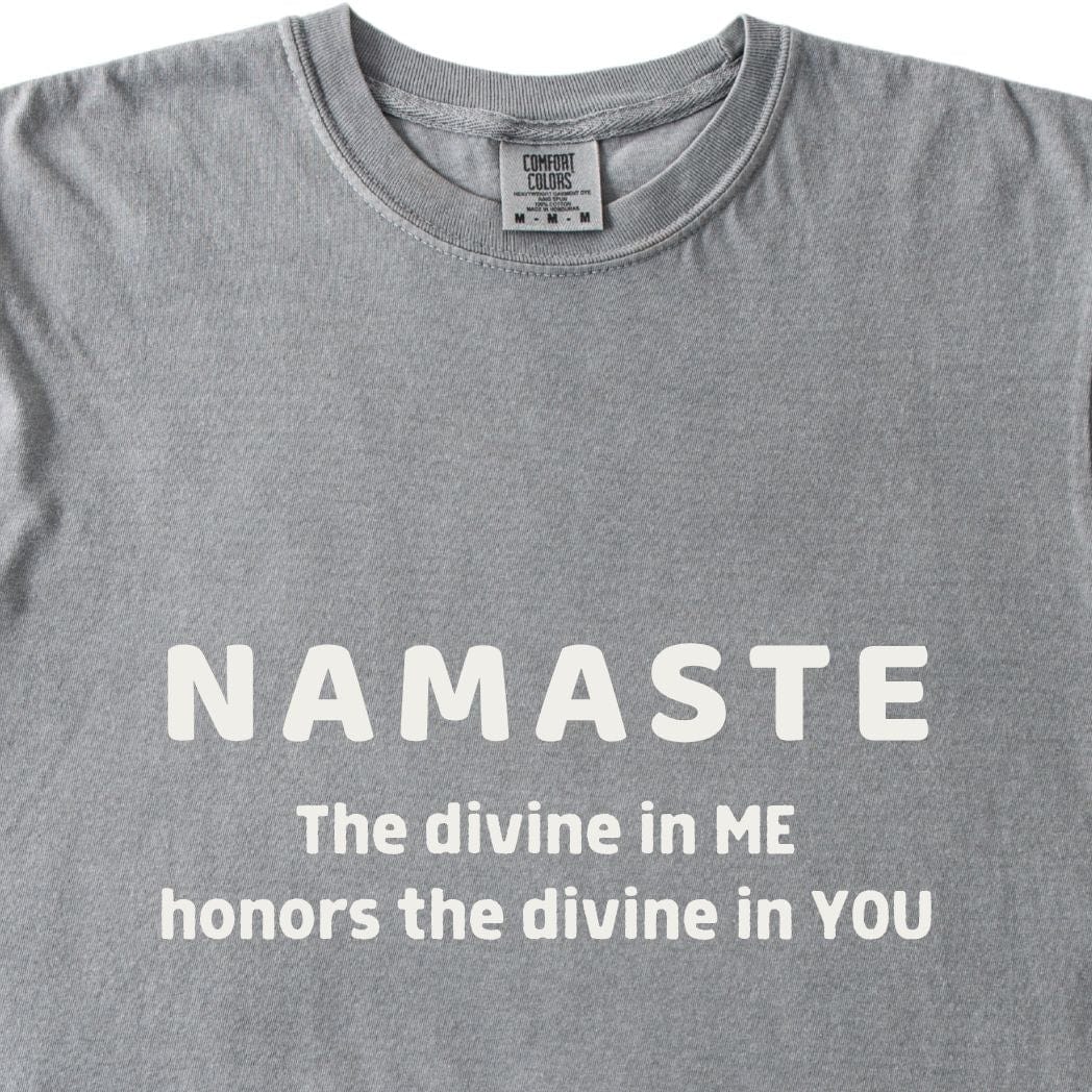 NAMASTE Tee - The divine in me honors the divine in you