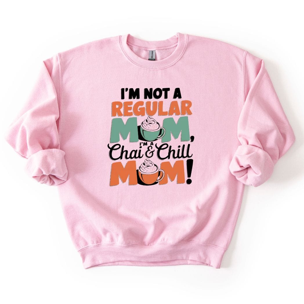 Chai and Chill Mom SWEATSHIRT