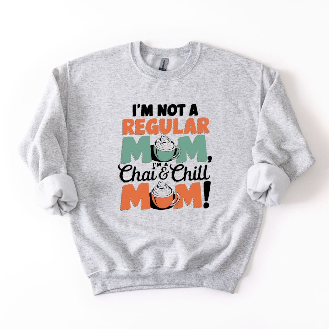 Chai and Chill Mom SWEATSHIRT