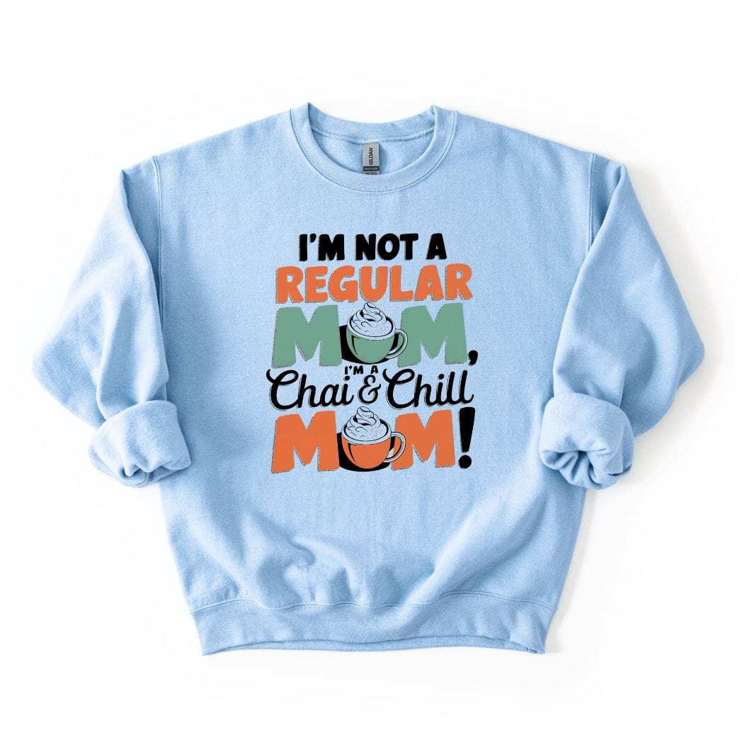 Chai and Chill Mom SWEATSHIRT