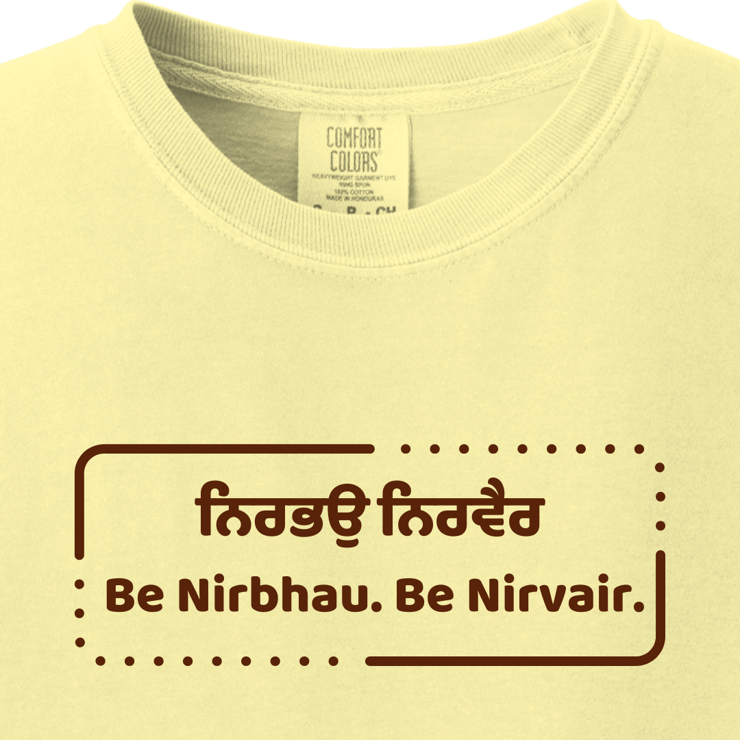 Be Nirbhau. Be Nirvair, Sikh Tee