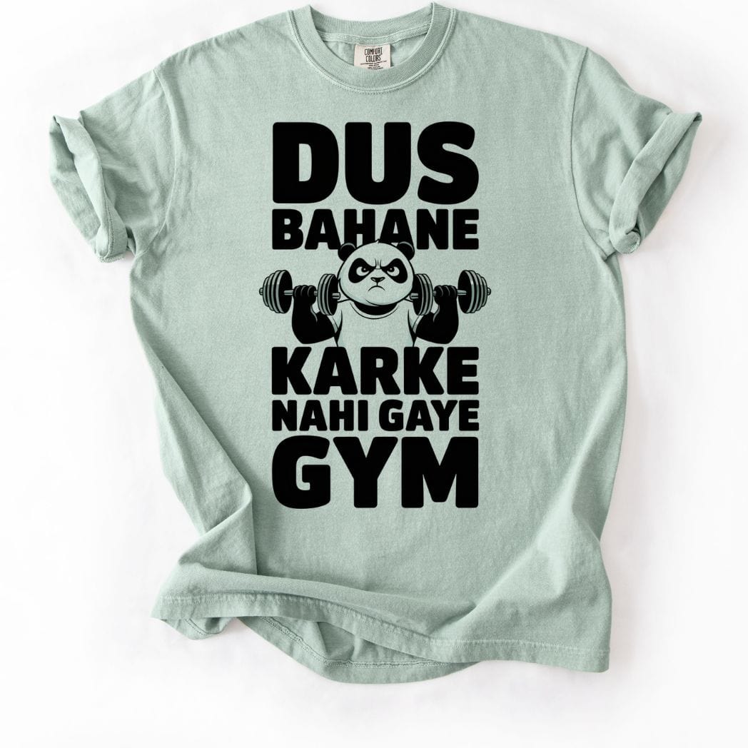 Dus Bahane Karke Nahi Gaye Gym Tee