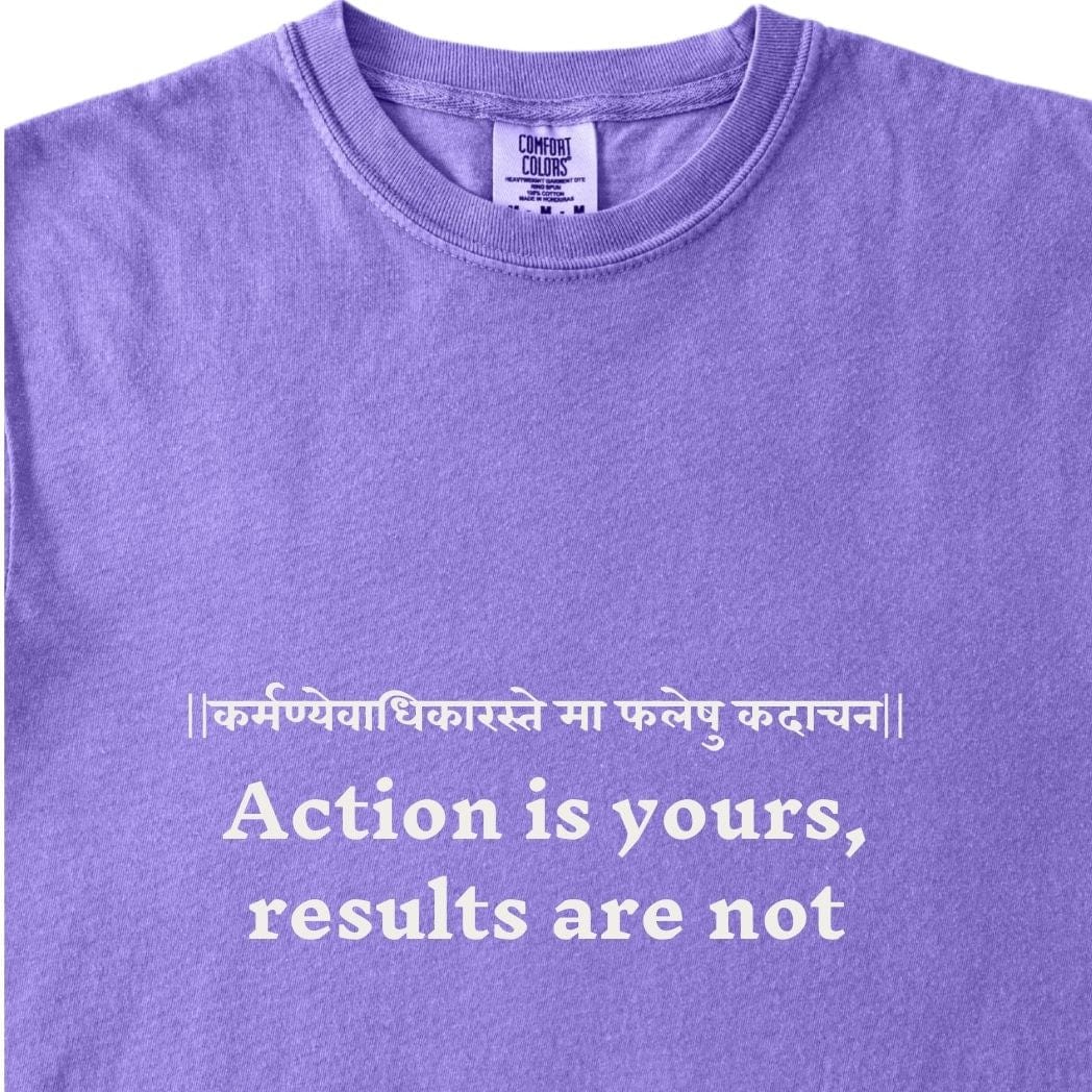 Action is yours, results are not Bhagavad Gita Tee