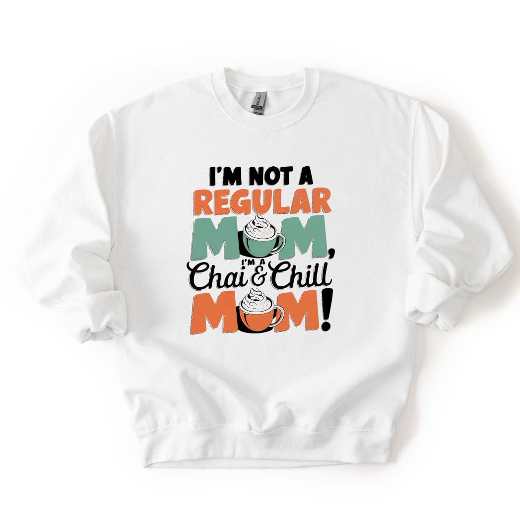 Chai and Chill Mom SWEATSHIRT