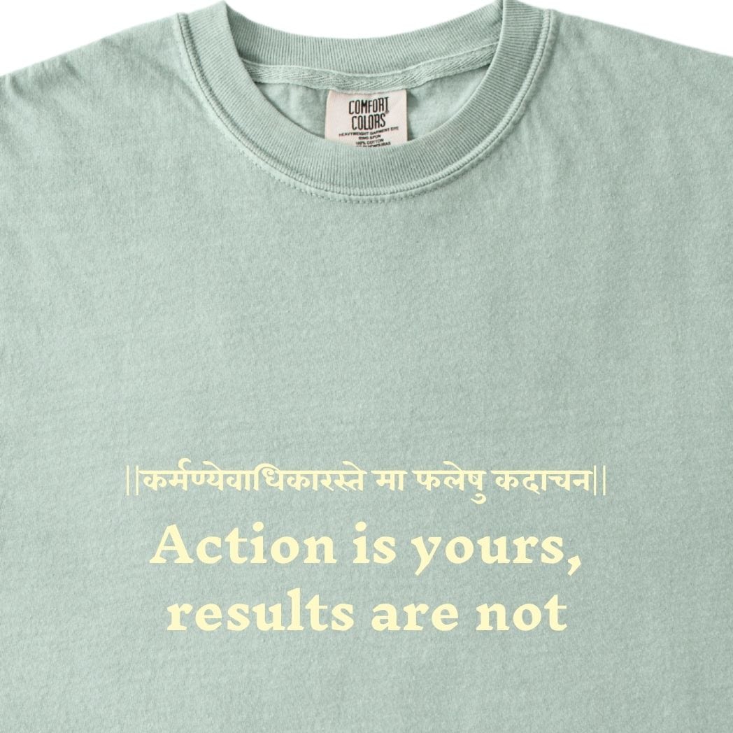 Action is yours, results are not Bhagavad Gita Tee